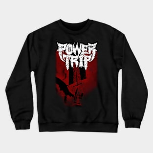 Power Trip thrash Crewneck Sweatshirt